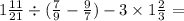 1 \frac{11}{21} \div ( \frac{7}{9} - \frac{9}{7} ) - 3 \times 1 \frac{2}{3} =