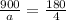 \frac{900}{a} = \frac{180}{4}