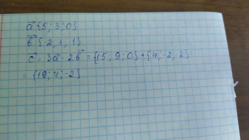 Даны векторы a=5i+3j, b {-2 ; 1; 1 }. найдите координаты вектора с, если вектор с=3а-2b