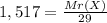 1,517 = \frac{Mr(X)}{29}