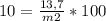 10 = \frac{13,7}{m2} * 100