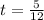 t = \frac{5}{12}