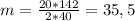 m= \frac{20*142}{2*40} = 35,5