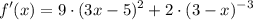 $f'(x)=9\cdot(3x-5)^2+2\cdot(3-x)^{-3}$