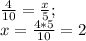 \frac{4}{10} = \frac{x}{5}; \\ x= \frac{4*5}{10} =2