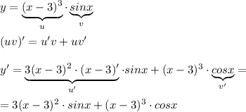 y=\underbrace {(x-3)^3}_{u}\cdot \underbrace {sinx}_{v}\\\\(uv)'=u'v+uv'\\\\y'=\underbrace {3(x-3)^2\cdot (x-3)'}_{u'}\cdot sinx+(x-3)^3\cdot \underbrace {cosx}_{v'}=\\\\=3(x-3)^2\cdot sinx+(x-3)^3\cdot cosx