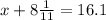 x + 8 \frac{1}{11} = 16.1