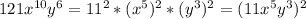 121x^{10}y^6=11^2*(x^5)^2*(y^3)^2=(11x^5y^3)^2