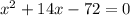 x^{2}+14x-72=0