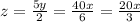 z = \frac{5y}{2} = \frac{40x}{6} = \frac{20x}{3}