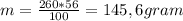 m = \frac{260*56}{100} = 145,6 gram