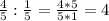 \frac{4}{5} : \frac{1}{5} = \frac{4 *5}{5 * 1} = 4