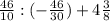 \frac{46}{10}:(-\frac{46}{30})+4\frac{3}{8}