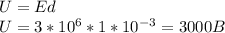 U = Ed \\ &#10;U = 3*10^6*1*10^{-3} = 3000B