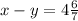 x - y = 4 \frac{6}{7}