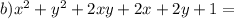 b)x^2+y^2+2xy+2x+2y+1 =