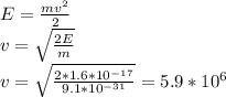 E=\frac{mv^2}{2} \\ v = \sqrt{ \frac{2E}{m} } \\ v = \sqrt{ \frac{2*1.6*10^{-17}}{9.1*10^{-31}} } = 5.9 * 10^6