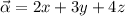 \vec{ \alpha }=2x+3y+4z