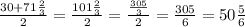 \frac{30 + 71\frac{2}{3}}{2} = \frac{101\frac{2}{3}}{2} = \frac{\frac{305}{3}}{2} = \frac{305}{6} = 50\frac{5}{6}