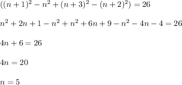 ((n+1)^2-n^2+(n+3)^2-(n+2)^2)=26 \\ \\ n^2+2n+1-n^2+n^2+6n+9-n^2-4n-4=26 \\ \\ 4n+6=26 \\ \\ 4n=20 \\ \\ n=5