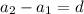 a_{2} - a_{1}=d \\