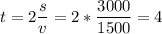 \displaystyle t=2\frac{s}{v}=2*\frac{3000}{1500}=4