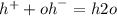 {h}^{ + } + {oh}^{ - } =h 2o