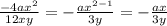 \frac{-4a x^{2} }{12xy} =- \frac{a x^{2-1} }{ 3y} =- \frac{ax}{3y}