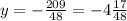 y=- \frac{209}{48} =-4 \frac{17}{48}