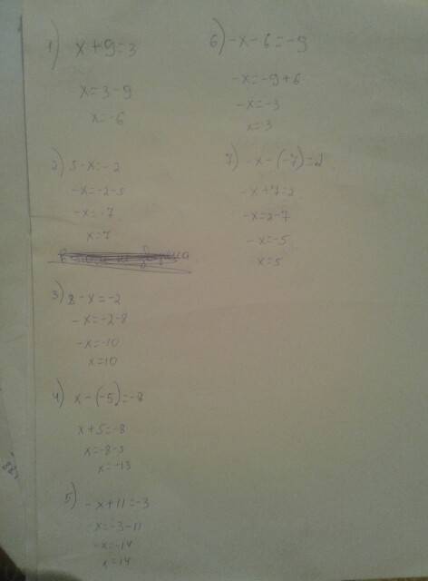 Собъяснением (расписывя) 1) x+9=3 2) 5-x=-2 3) 8-x=-2 4) )=-8 5) -x+11=-3 6) -x-6=-9 7) -)=2 7)