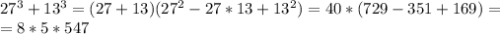 27^3+13^3=(27+13)(27^2-27*13+13^2)=40*(729-351+169)=\\=8*5*547