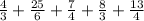 \frac{4}{3} +\frac{25}{6} +\frac{7}{4} +\frac{8}{3} + \frac{13}{4}