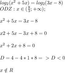 log_2(x^{2}+5x)=log_2(3x-8) \\ &#10;ODZ:x\in( \frac{8}{3};+\infty); \\ \\ &#10;x^{2}+5x=3x-8 \\ \\ &#10;x{2}+5x-3x+8=0 \\ \\ &#10;x^{2}+2x+8=0 \\ \\ &#10;D=4-4*1*8=\ \textgreater \ D\ \textless \ 0 \\ \\ &#10;x\notin R