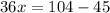 36x=104-45