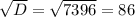 \sqrt{D}= \sqrt{7396}=86