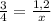 \frac{3}{4}=\frac{1,2}{x}