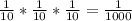 \frac{1}{10} * \frac{1}{10} *\frac{1}{10} = \frac{1}{1000}