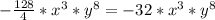 - \frac{128}{4} * x^3*y^8 = -32 *x^3*y^8