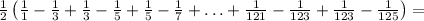 \frac{1}{2}\left(\frac{1}{1}-\frac{1}{3}+\frac{1}{3}-\frac{1}{5}+\frac{1}{5}-\frac{1}{7}+ \ldots + \frac{1}{121}-\frac{1}{123}+\frac{1}{123}-\frac{1}{125}\right)=