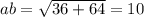 ab = \sqrt{36 + 64} = 10