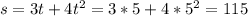 s=3t+4t^2=3*5+4*5^2=115