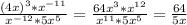 \frac{(4x) ^{3 } * x^{-11} }{ x^{-12}*5 x^{5} }= \frac{64 x^{3}* x^{12} }{ x^{11}*5 x^{5} }= \frac{64}{5x}