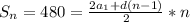 S_n=480= \frac{2a_1 +d(n-1)}{2} *n