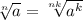 \sqrt[n]{a} = \sqrt[nk]{a^{k}}