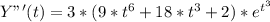 Y"'(t)=3*(9*t^6+18*t^3+2)* e^{ t^{3} }