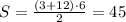 S=\frac{(3+12)\cdot 6}{2}=45