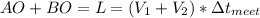 AO+BO=L=(V_1+V_2)*\Delta t_{meet}