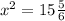 x^{2}=15\frac{5}{6}