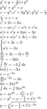 y'+y=\frac{x}{y^2}|*y^2\\y^2y'+y^3=x\\z=y^3;z'=3y^2y';y^2y'=\frac{z'}{3}\\\frac{z'}{3}+z=x\\z'+3z=3x\\z=uv;z'=u'v+v'u\\u'v+v'u+3uv=3x\\u'v+u(v'+3v)=3x\\\begin{cases}v'+3v=0\\u'v=3x\end{cases}\\\frac{dv}{dx}+3v=0|*\frac{dx}{v}\\\frac{dv}{v}=-3dx\\\int\frac{dv}{v}=-3\int dx\\ln|v|=-3x\\v=e^{-3x}\\\frac{du}{dx}e^{-3x}=3x\\du=3xe^{3x}\\\int du=\int 3xe^{3x}\\u=xe^{3x}-\frac{e^{3x}}{3}+C\\z=y^3=x-\frac{1}{3}+Ce^{-3x}\\y=\sqrt[3]{x-\frac{1}{3}+Ce^{-3x}}