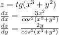 z=tg(x^3+y^2)\\\frac{dz}{dx}=\frac{3x^2}{cos^2(x^3+y^2)}\\\frac{dz}{dy}=\frac{2y}{cos^2(x^3+y^2)}